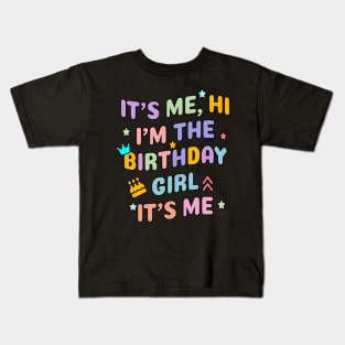 Its Me Hi Im The Birthday Girl Its Me birthday party Kids T-Shirt